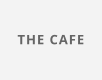 THE CAFE